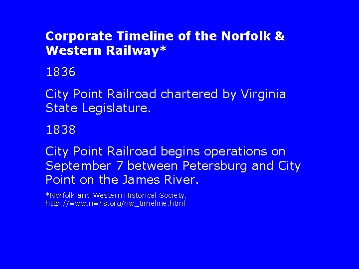 Corporate Timeline of the Norfolk & Western Railway* 1836 City Point Railroad chartered by