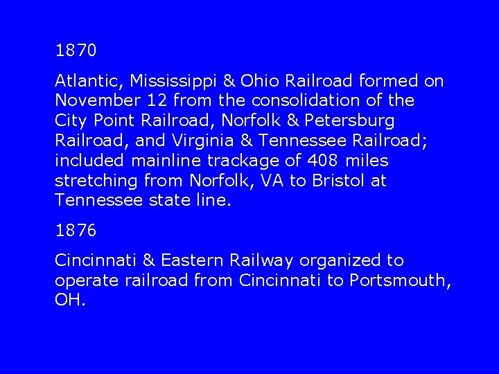 1870 Atlantic, Mississippi & Ohio Railroad formed on November 12 from the consolidation of