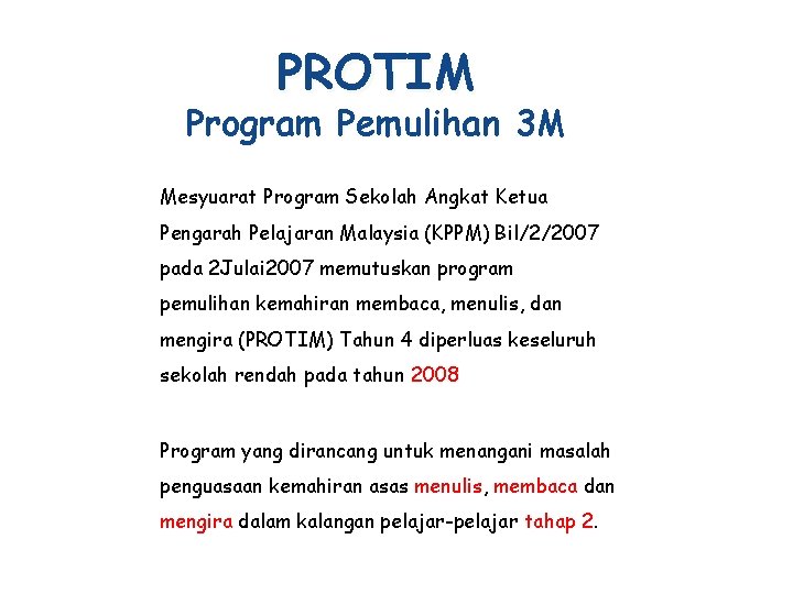 PROTIM Program Pemulihan 3 M Mesyuarat Program Sekolah Angkat Ketua Pengarah Pelajaran Malaysia (KPPM)