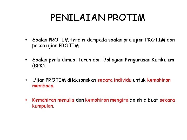 PENILAIAN PROTIM • Soalan PROTIM terdiri daripada soalan pra ujian PROTIM dan pasca ujian