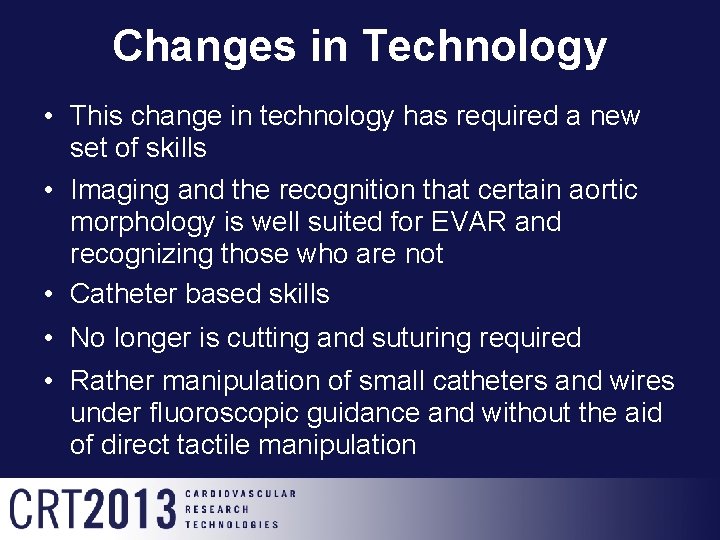 Changes in Technology • This change in technology has required a new set of