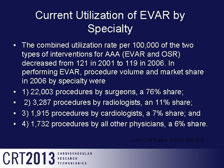 Current Utilization of EVAR by Specialty • The combined utilization rate per 100, 000