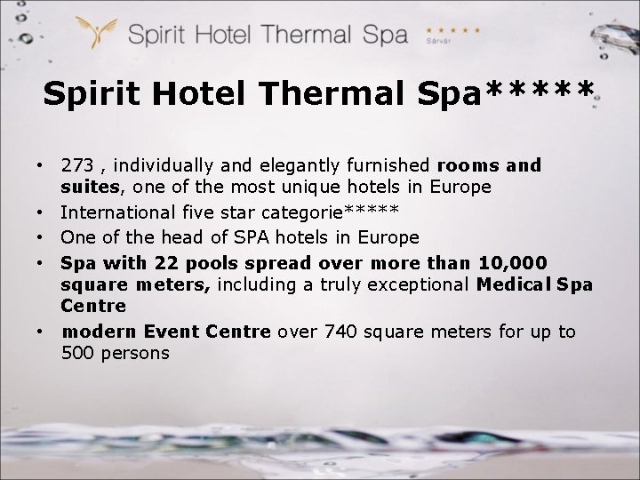 Spirit Hotel Thermal Spa***** • 273 , individually and elegantly furnished rooms and suites,