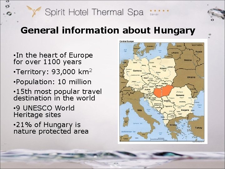 General information about Hungary • In the heart of Europe for over 1100 years