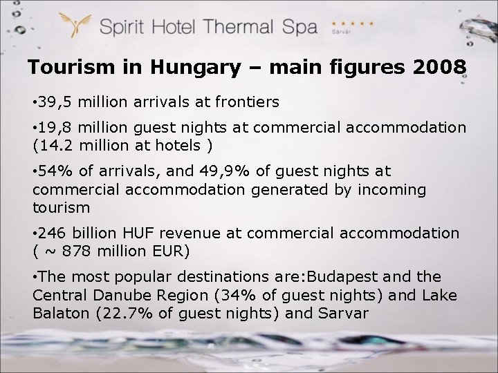 Tourism in Hungary – main figures 2008 • 39, 5 million arrivals at frontiers