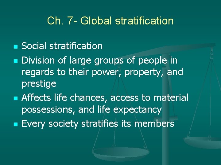 Ch. 7 - Global stratification n n Social stratification Division of large groups of