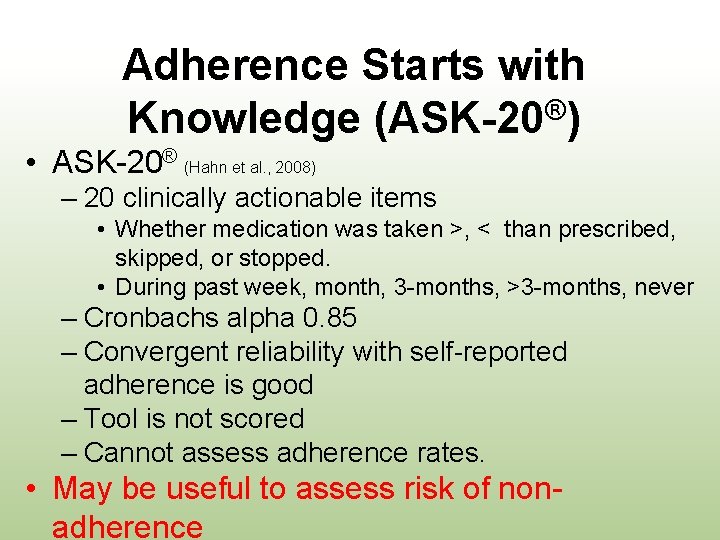Adherence Starts with ® Knowledge (ASK-20 ) • ASK-20® (Hahn et al. , 2008)