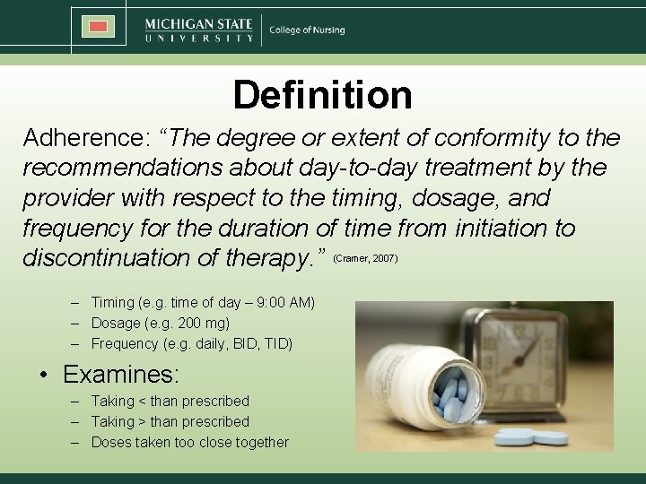 Definition Adherence: “The degree or extent of conformity to the recommendations about day-to-day treatment