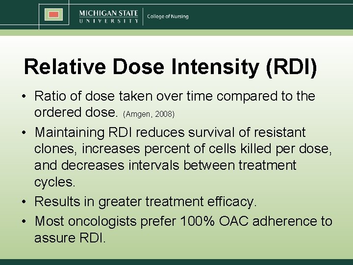 Relative Dose Intensity (RDI) • Ratio of dose taken over time compared to the