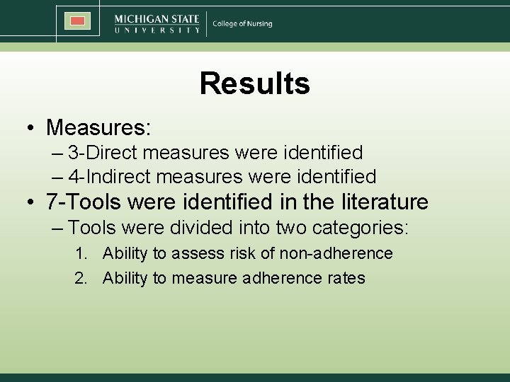 Results • Measures: – 3 -Direct measures were identified – 4 -Indirect measures were