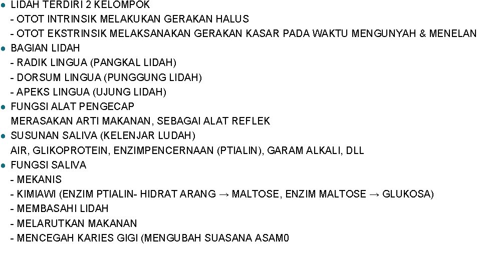 ● LIDAH TERDIRI 2 KELOMPOK - OTOT INTRINSIK MELAKUKAN GERAKAN HALUS - OTOT EKSTRINSIK
