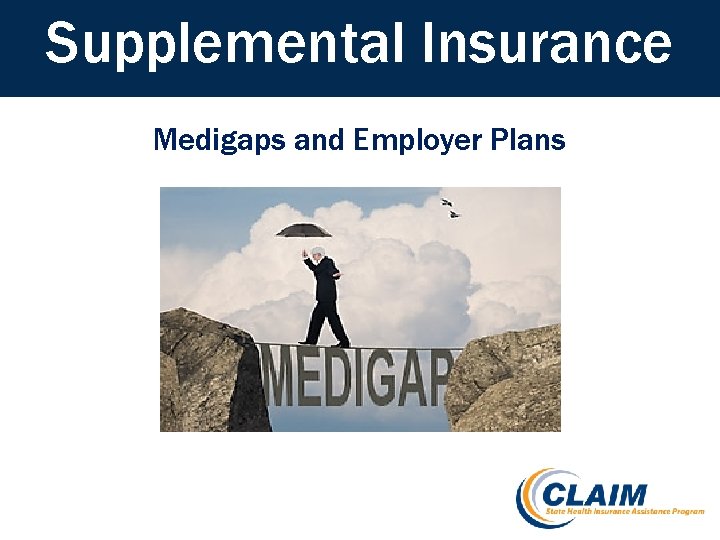 Supplemental Insurance Medigaps and Employer Plans 