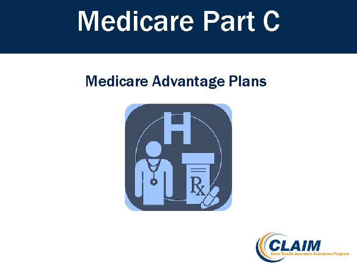 Medicare Part C Medicare Advantage Plans 