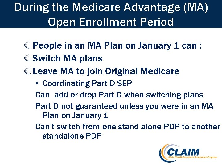 During the Medicare Advantage (MA) Open Enrollment Period People in an MA Plan on