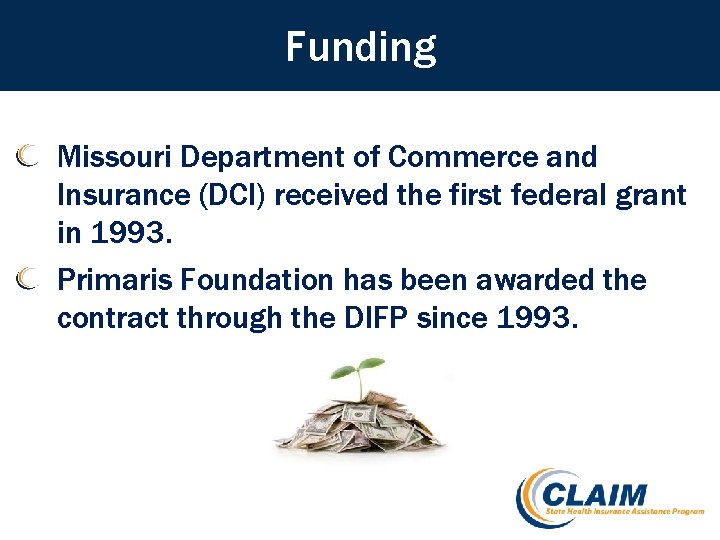 Funding Missouri Department of Commerce and Insurance (DCI) received the first federal grant in