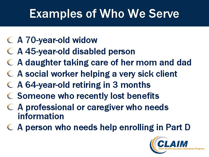 Examples of Who We Serve A 70 -year-old widow A 45 -year-old disabled person