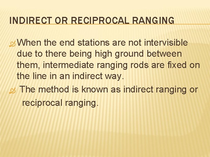 INDIRECT OR RECIPROCAL RANGING When the end stations are not intervisible due to there