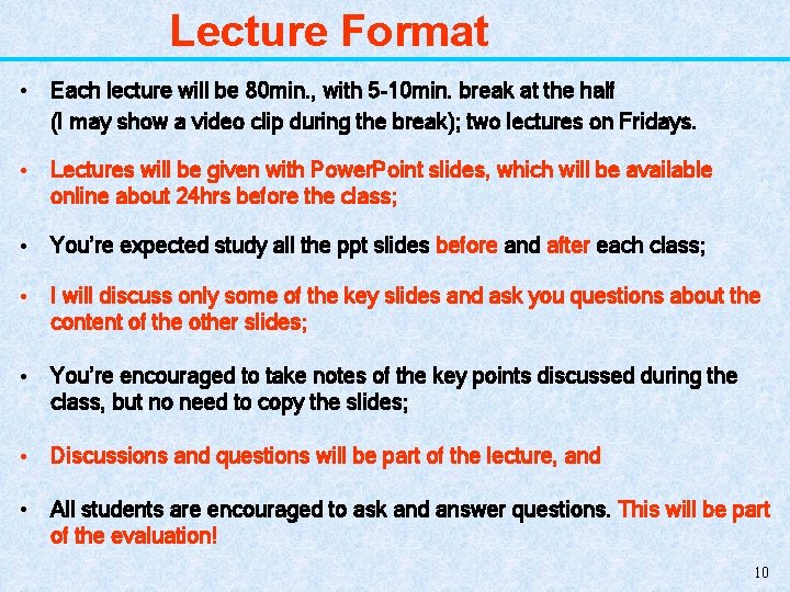 Lecture Format • Each lecture will be 80 min. , with 5 -10 min.