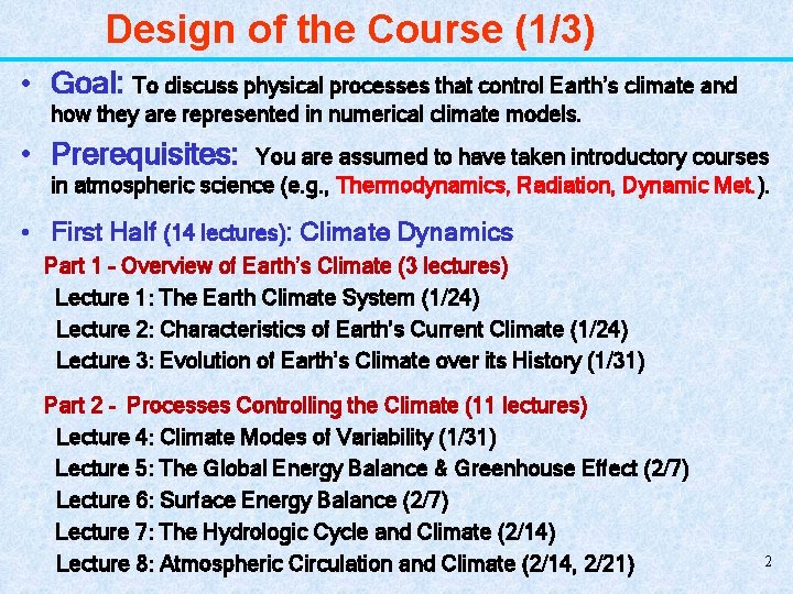 Design of the Course (1/3) • Goal: To discuss physical processes that control Earth’s