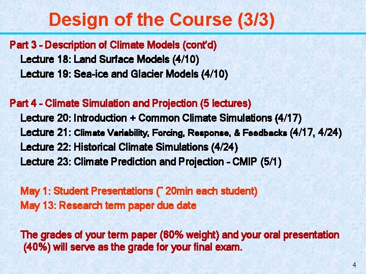 Design of the Course (3/3) Part 3 – Description of Climate Models (cont’d) Lecture