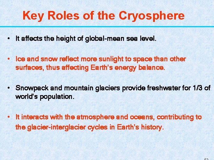 Key Roles of the Cryosphere • It affects the height of global-mean sea level.