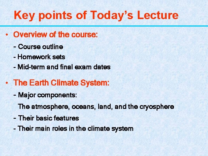 Key points of Today’s Lecture • Overview of the course: - Course outline -