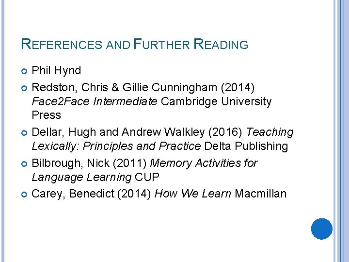 REFERENCES AND FURTHER READING Phil Hynd Redston, Chris & Gillie Cunningham (2014) Face 2