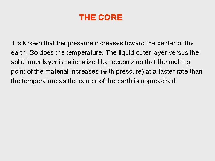 THE CORE It is known that the pressure increases toward the center of the