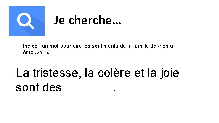 Je cherche… Indice : un mot pour dire les sentiments de la famille de