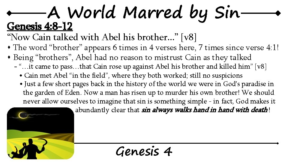 A World Marred by Sin Genesis 4: 8 -12 “Now Cain talked with Abel A World Marred by Sin Genesis 4: 8 -12 “Now Cain talked with Abel