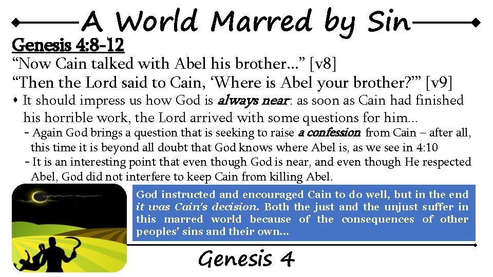 A World Marred by Sin Genesis 4: 8 -12 “Now Cain talked with Abel A World Marred by Sin Genesis 4: 8 -12 “Now Cain talked with Abel
