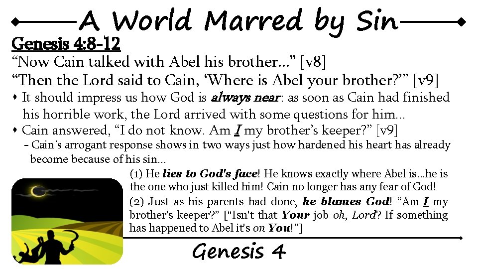 A World Marred by Sin Genesis 4: 8 -12 “Now Cain talked with Abel A World Marred by Sin Genesis 4: 8 -12 “Now Cain talked with Abel