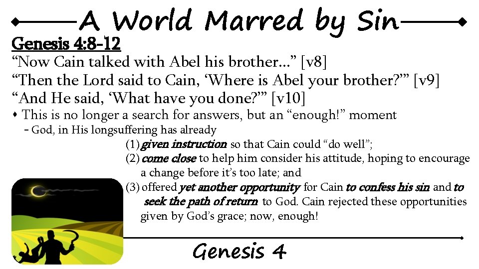 A World Marred by Sin Genesis 4: 8 -12 “Now Cain talked with Abel A World Marred by Sin Genesis 4: 8 -12 “Now Cain talked with Abel