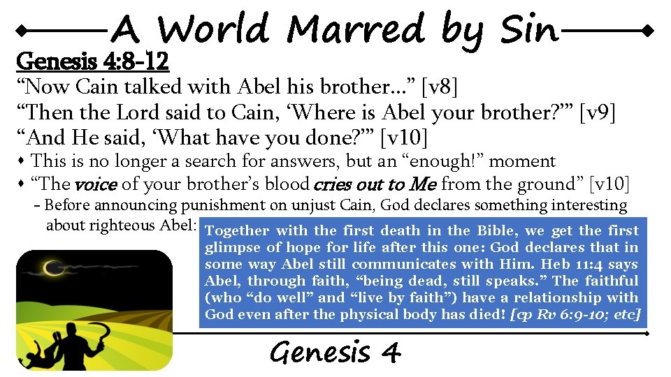 A World Marred by Sin Genesis 4: 8 -12 “Now Cain talked with Abel A World Marred by Sin Genesis 4: 8 -12 “Now Cain talked with Abel