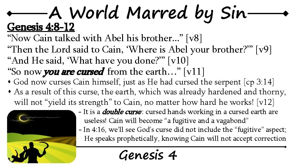 A World Marred by Sin Genesis 4: 8 -12 “Now Cain talked with Abel A World Marred by Sin Genesis 4: 8 -12 “Now Cain talked with Abel