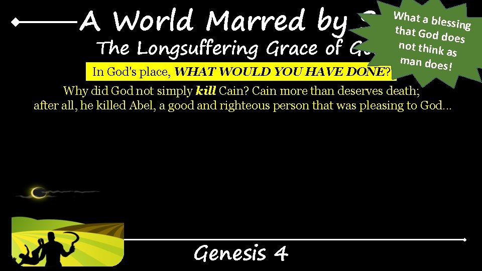 A World Marred by Sin The Longsuffering Grace of God In God's place, WHAT A World Marred by Sin The Longsuffering Grace of God In God's place, WHAT