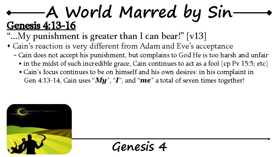 A World Marred by Sin Genesis 4: 13 -16 “. . . My punishment A World Marred by Sin Genesis 4: 13 -16 “. . . My punishment