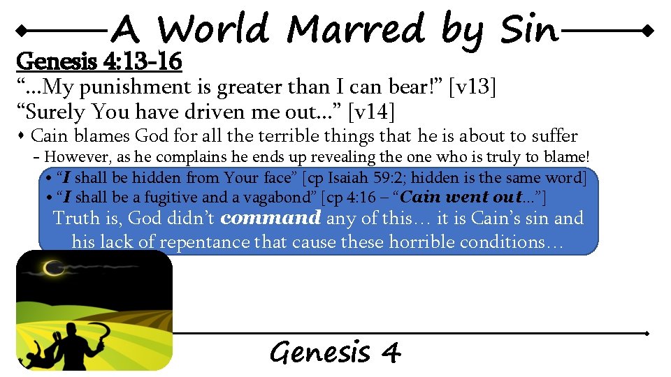 A World Marred by Sin Genesis 4: 13 -16 “. . . My punishment A World Marred by Sin Genesis 4: 13 -16 “. . . My punishment