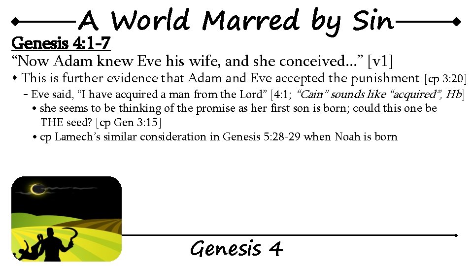 A World Marred by Sin Genesis 4: 1 -7 “Now Adam knew Eve his A World Marred by Sin Genesis 4: 1 -7 “Now Adam knew Eve his
