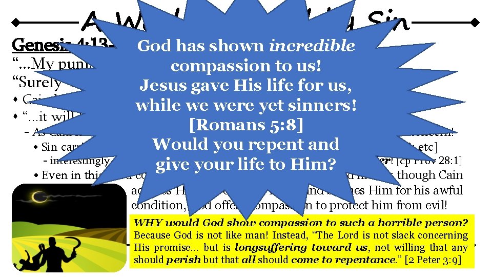 A World Marred by Sin Genesis 4: 13 -16 God has shown incredible “. A World Marred by Sin Genesis 4: 13 -16 God has shown incredible “.