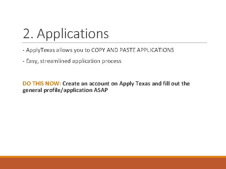 2. Applications - Apply. Texas allows you to COPY AND PASTE APPLICATIONS - Easy,