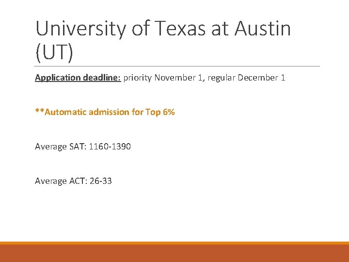 University of Texas at Austin (UT) Application deadline: priority November 1, regular December 1