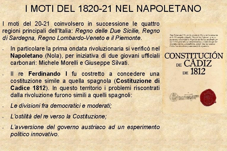 I MOTI DEL 1820 -21 NEL NAPOLETANO I moti del 20 -21 coinvolsero in