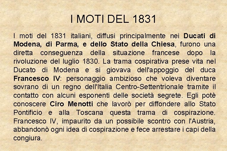 I MOTI DEL 1831 I moti del 1831 italiani, diffusi principalmente nei Ducati di