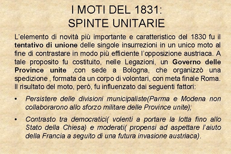 I MOTI DEL 1831: SPINTE UNITARIE L’elemento di novità più importante e caratteristico del