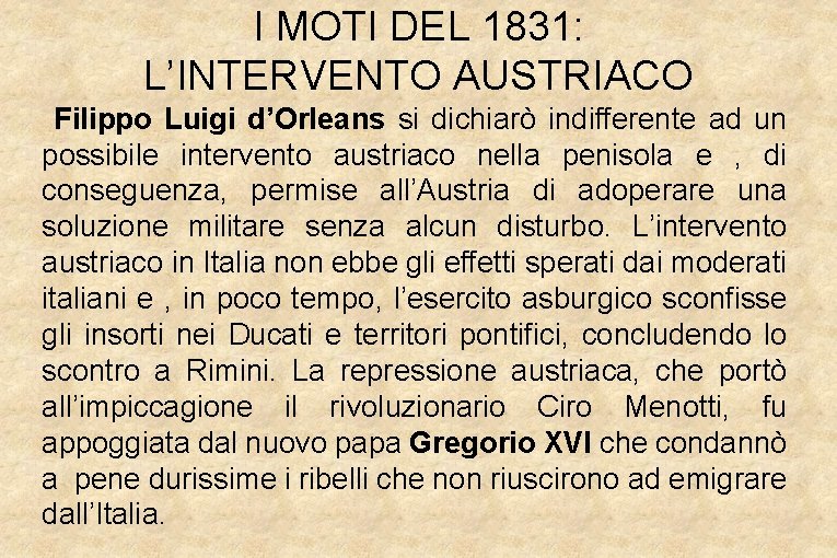 I MOTI DEL 1831: L’INTERVENTO AUSTRIACO Filippo Luigi d’Orleans si dichiarò indifferente ad un