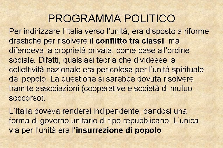 PROGRAMMA POLITICO Per indirizzare l’Italia verso l’unità, era disposto a riforme drastiche per risolvere