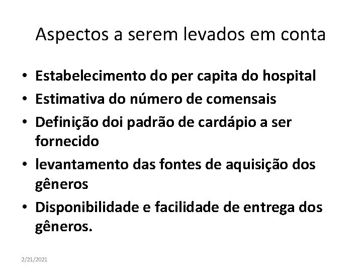 Aspectos a serem levados em conta • Estabelecimento do per capita do hospital •