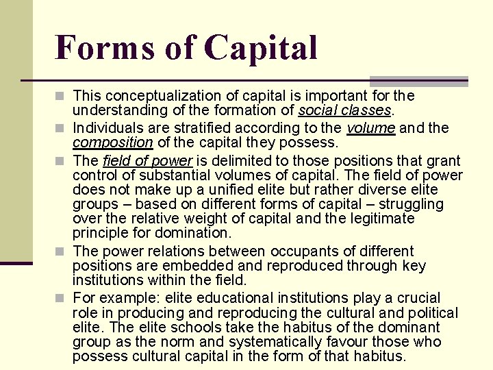 Forms of Capital n This conceptualization of capital is important for the n n