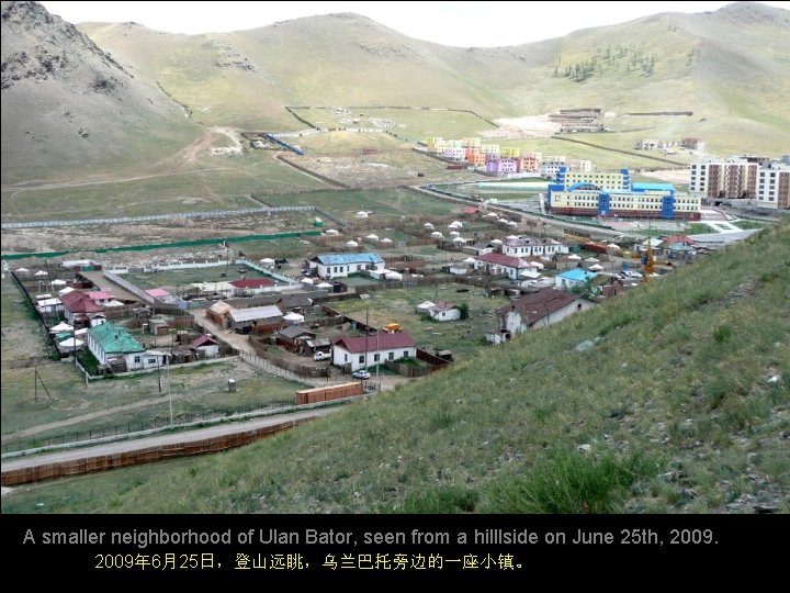 A smaller neighborhood of Ulan Bator, seen from a hilllside on June 25 th,